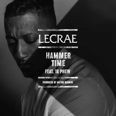 Hammer Time (feat. 1K Phew) - Single - Lecrae