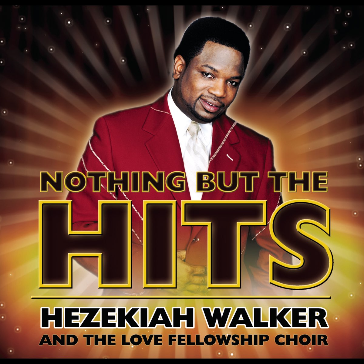‎Nothing But the Hits Hezekiah Walker & the Love Fellowship Crusade