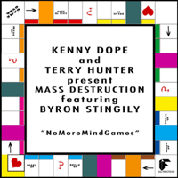 Kenny Dope, Mass Destruction & Terry Hunter - No More Mind Games (feat. Byron Stingily) - EP artwork