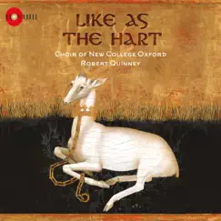 Like as the Hart by Choir of New College Oxford & Robert Quinney album reviews, ratings, credits