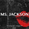 Superfinger - Ms. Jackson (feat. Genius Jane)