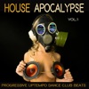 House Apocalypse, Vol. 1 - Progressive Uptempo Dance Club Beats