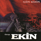 Gün Bizim - Grup Ekin