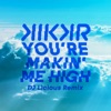 You're Makin' Me High (feat. Ideh) [DJ Licious Remix] - Single, 2017