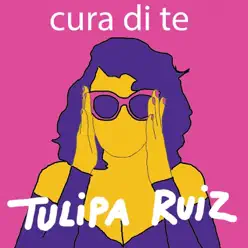 Cura di te - Single - Tulipa Ruiz Cura di te - Single - Tulipa Ruiz