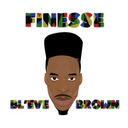 BL'EVE Brown - Finesse (feat. Jimmy 2shoes)