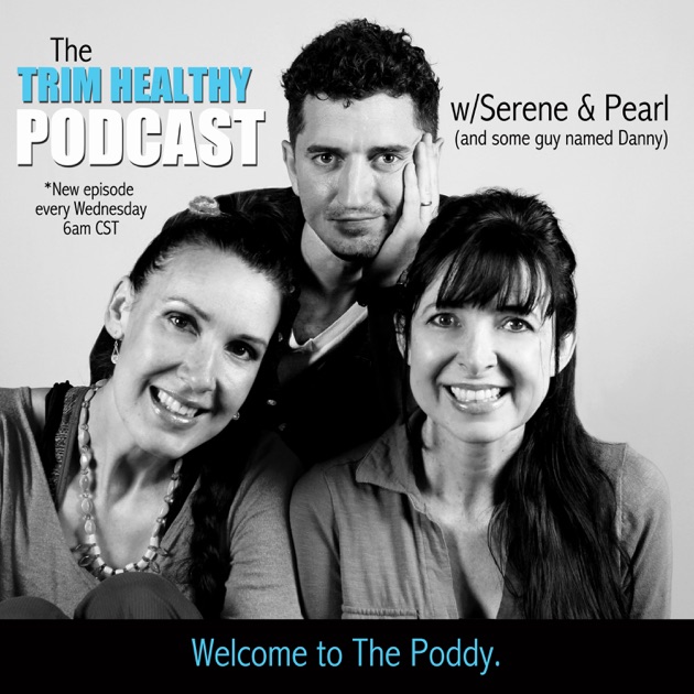 Trim Healthy Podcast w/Serene and Pearl by Trim Healthy Mamas on Apple