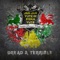 Dread & Terrible - jah jah yute di fiyah yute lyrics