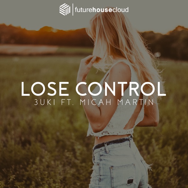 Lose Control (feat. Micah Martin) [Radio Edit]