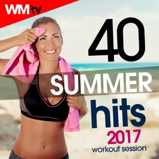 40 Summer Hits 2017 Workout Session (Unmixed Compilation for Fitness & Workout 128 – 150 Bpm / 32 Count) – Various Artists
