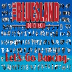 The Bluesland Horn Band - Let's Go Dancing