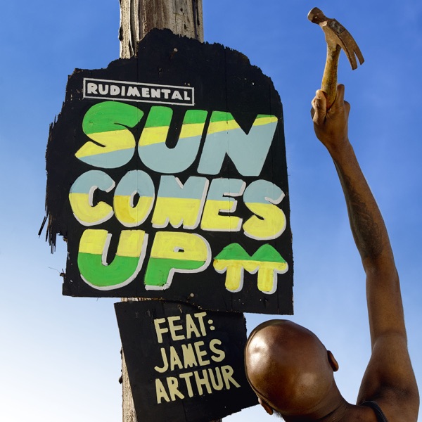 Rudimental / James Arthur - Sun Comes Up