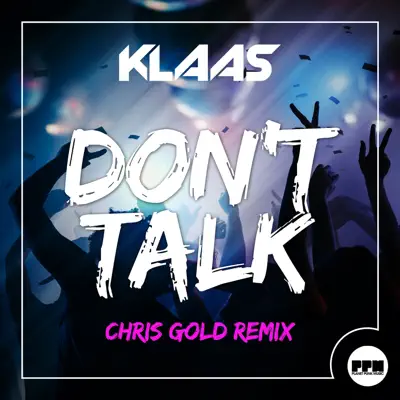 Don't Talk (Chris Gold Remix) - Single - Klaas Don't Talk (Chris Gold Remix) - Single - Klaas