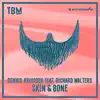 Skin & Bone (feat. Richard Walters) - Single album lyrics, reviews, download