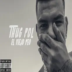 El Viejo Feo - Single - Thug Pol El Viejo Feo - Single - Thug Pol