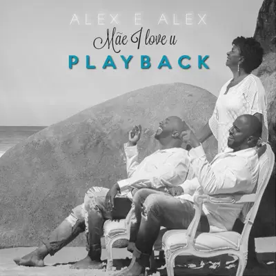 Mãe I Love U (Playback) - Single - Alex e Alex
