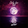 Only for Us (B3nte Remix) - Single