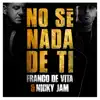 No Sé Nada de Ti - Single album lyrics, reviews, download