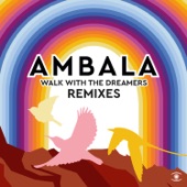 Ambala - Walk with the Dreamers (feat. Laid Back)