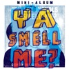 Ya Smell Me - EP
