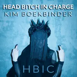Head Bitch in Charge (H.B.I.C.) - Single - Kim Boekbinder Head Bitch in Charge (H.B.I.C.) - Single - Kim Boekbinder