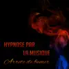 Hypnose par la musique: Arrete de fumer - Méditation, énergie vitale, ambiance de la nature (Oiseaux, jardin, forêt, océan) album lyrics, reviews, download