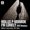 I'm Lonely (Larse Remix) - Hollis P. Monroe lyrics
