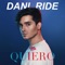 Quiero - Dani Ride lyrics