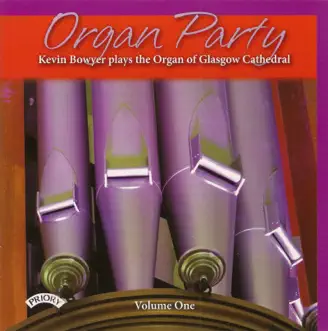 Organ Party, Vol. 1 by Kevin Bowyer album reviews, ratings, credits