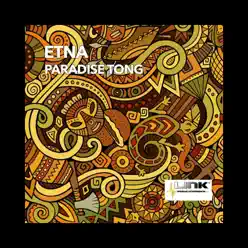 Paradise Tong - Single - ETNA Paradise Tong - Single - ETNA