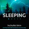 Sleeping Music: Calm Piano Music with Thunderstorm Sounds for Sleep album lyrics, reviews, download