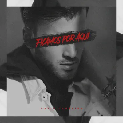 Ficamos por Aqui - Single - David Carreira