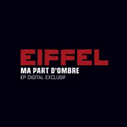 Ma Part D'ombre - EP - Eiffel