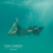 Tom Forest - Believer