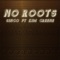 No Roots (feat. Kim Greene) [Wild Thoughts Remix] - Singo lyrics