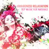 Awareness Relaxation – Top Music for Massage: Body & Mind Healing, Serenity Zen, Free Time with Nature, Soothing New Age album lyrics, reviews, download