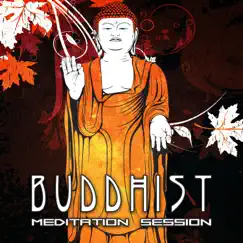 Buddhist Meditation Session: Zen Mantra, Tranquil Music, Buddhist Therapy & Om Chanting, Inner Relaxation by Buddha Music Sanctuary album reviews, ratings, credits