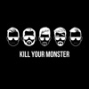 Kill Your Monster - Single