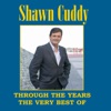 Through the Years - The Very Best of Shawn Cuddy, 2012
