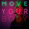 Move Your Body - Single, 2017