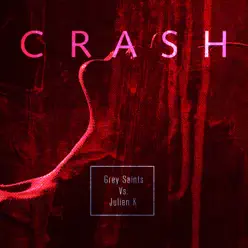 Crash (Grey Saints vs. Julien-K) - Single - julien-k Crash (Grey Saints vs. Julien-K) - Single - julien-k