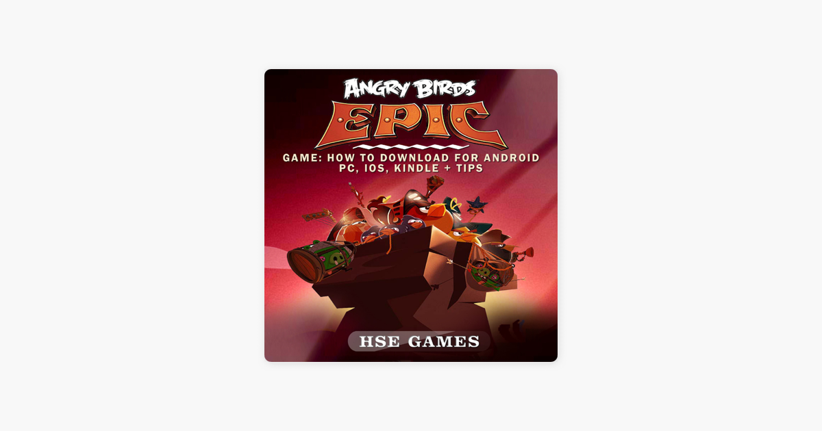 Angry Birds Epic Game How To Download For Android Pc Ios Kindle Tips Unabridged - 