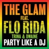 Party Like a DJ (feat. Flo Rida, Trina & Dwaine) [Remixes] - EP