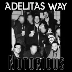 Notorious - Single - Adelitas Way