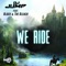 We Ride (feat. Block & the Bleach) - DJ Jump lyrics