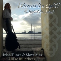 Where Is The Light? (Irish Tunes & Slow Airs) by Hilke Billerbeck on Apple Music