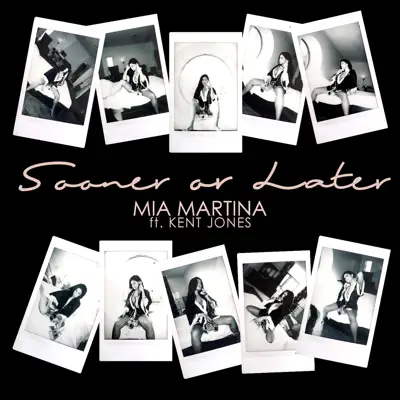 Sooner or Later (feat. Kent Jones) - Single - Mia Martina