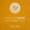 Endless Music - Balearic Ibiza Grooves, Vol.2 (Compiled by Paul Lomax), 2017