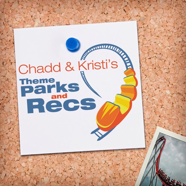 Chadd & Kristi’s Theme Parks & Recs