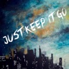 Just Keep It Go